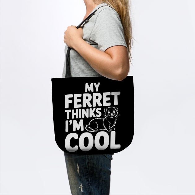 My Ferret Thinks I'm Cool by Frank Ring
