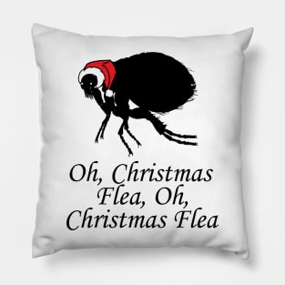 Oh Christmas Flea - Funny Quote Pillow