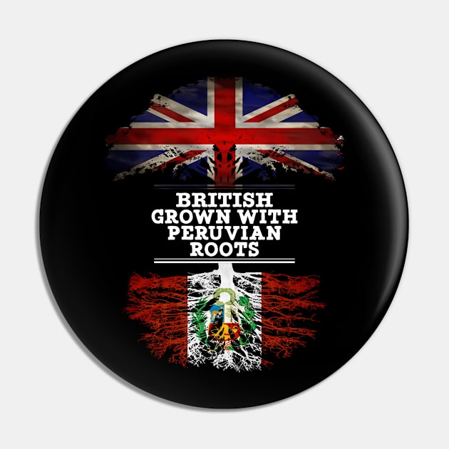 British Grown With Peruvian Roots - Gift for Peruvian With Roots From Peru Pin by Country Flags