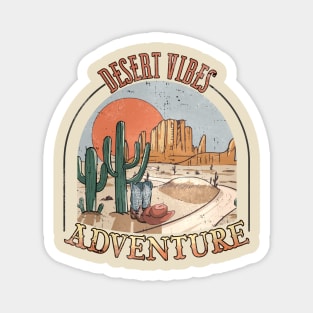 Deseert vibes adventure; country; western; vintage; retro; Arizona; cactus; cacti; cowboy; boots; hat; old west; travel; hiking; mountain; nature Magnet