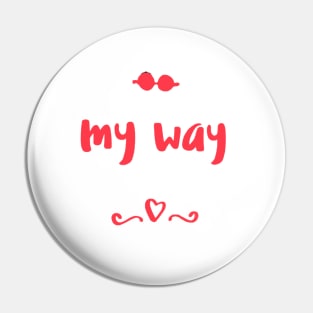 My way Pin