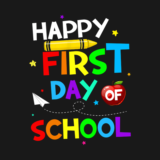 Happy First Day Of School Teachers Women Student Boys Girls by Ene Alda