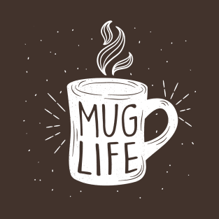 Mug Life T-Shirt