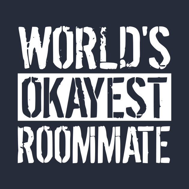 Worlds Okayest Roommate by Humorable