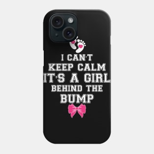 I can't keep calm it's a girl behind the bump Phone Case