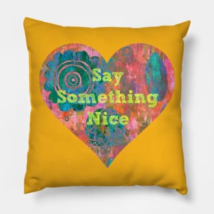 Say Something Nice Pillow