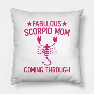 Scorpio Mom Coming Through Pillow