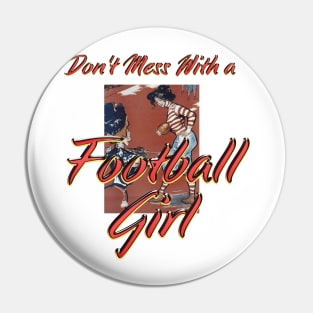 Don't Mess With a Football Girl Pin