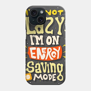 I'm not lazy Phone Case