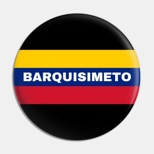 Barquisimeto City in Venezuelan Flag Colors Pin