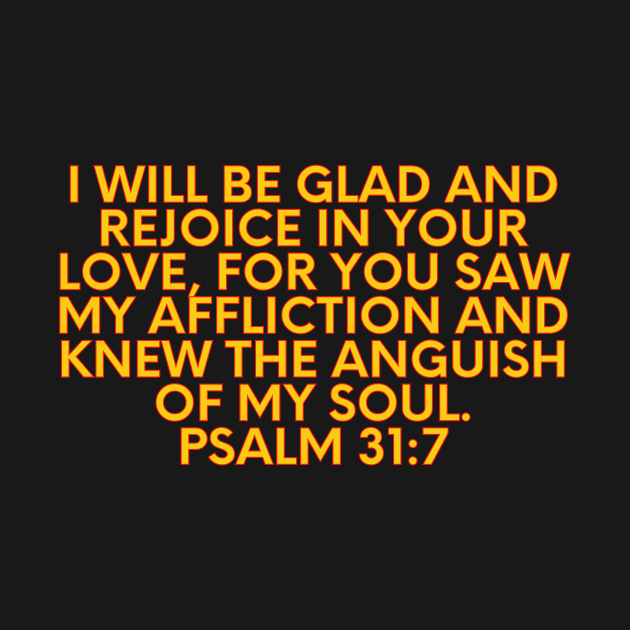 Bible Verse Psalm 31:7 by Prayingwarrior