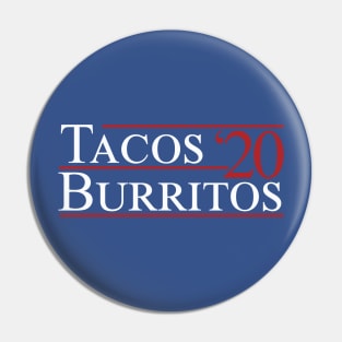 Tacos and Burritos 2020 Political Campaign Shirt Pin