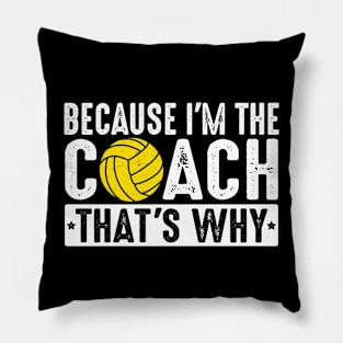 Vintage Water polo Coaching, Because I'm The Coach That's Why Pillow