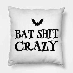 Bat-Shit Crazy Pillow