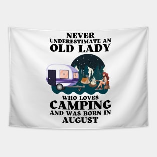 Never Underestimate An Old Lady Who Loves Camping and was born in August Tapestry