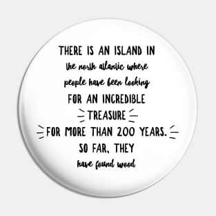 The Ballad of Oak Island Pin