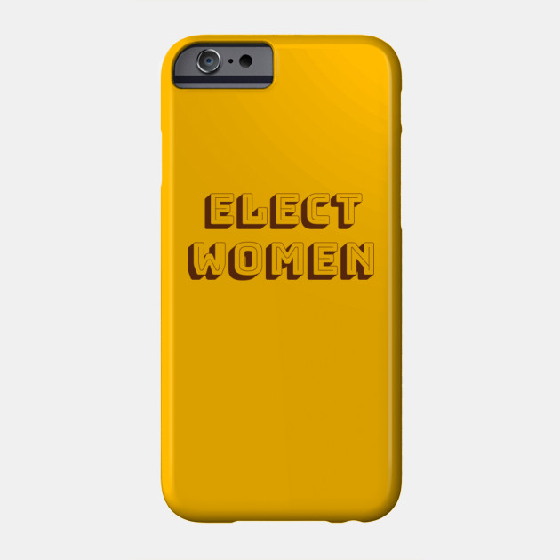 Elect Women Vote 2020 Usa 2020 Election Day Vote Women Feminist Gifts Political Tee Voter Registration Elect Women Elect Women Phone Case Teepublic