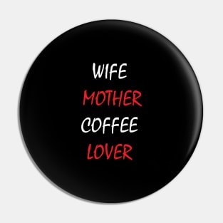 wife mother coffee lover Pin