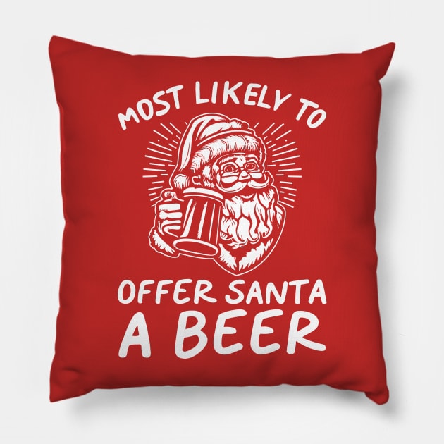 Most Likely To Offer Santa A Beer Funny Drinking Christmas Pillow by Nichole Joan Fransis Pringle