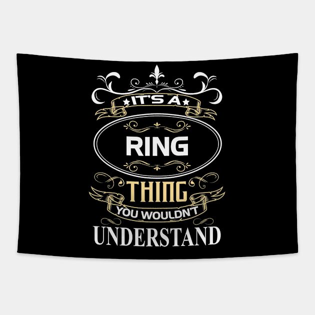 Ring Name Shirt It's A Ring Thing You Wouldn't Understand Tapestry by Sparkle Ontani