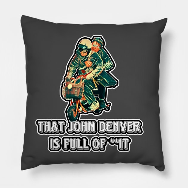 That John Denver is Full of **it Pillow by Kitta’s Shop