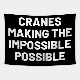 Cranes Making the impossible possible Tapestry