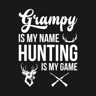 Grampy Is My Name Hunting Is My Game T-Shirt