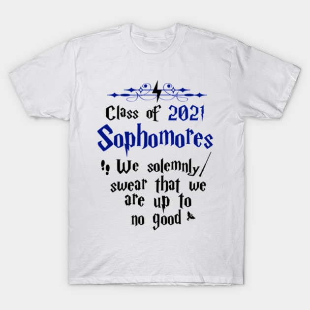 Class Of 2021 Sophomores Class Of 2021 T Shirt Teepublic