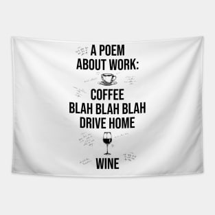 A Poem About Work: Coffee Blah Blah Blah Drive Home Wine Tapestry