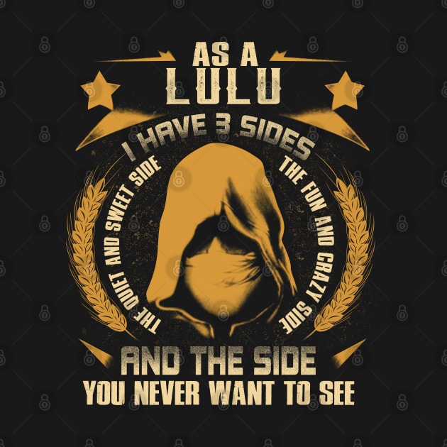 Lulu - I Have 3 Sides You Never Want to See by Cave Store