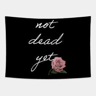 Not dead yet Tapestry