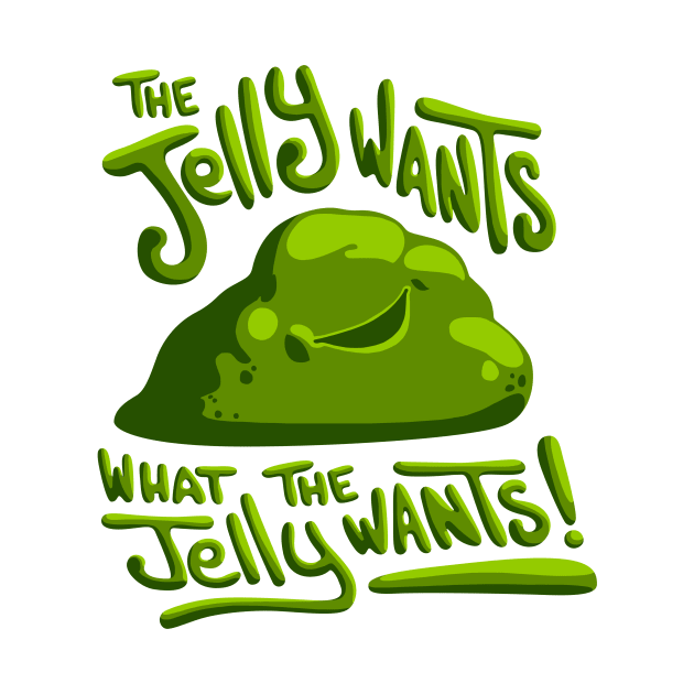 The jelly wants... by krls