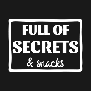 Full of Secrets and Snacks. Tote Bag for All Your Stuff and Junk. Gift for Christmas. White T-Shirt