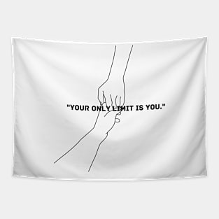 "Your only limit is you." Motivational Words Tapestry