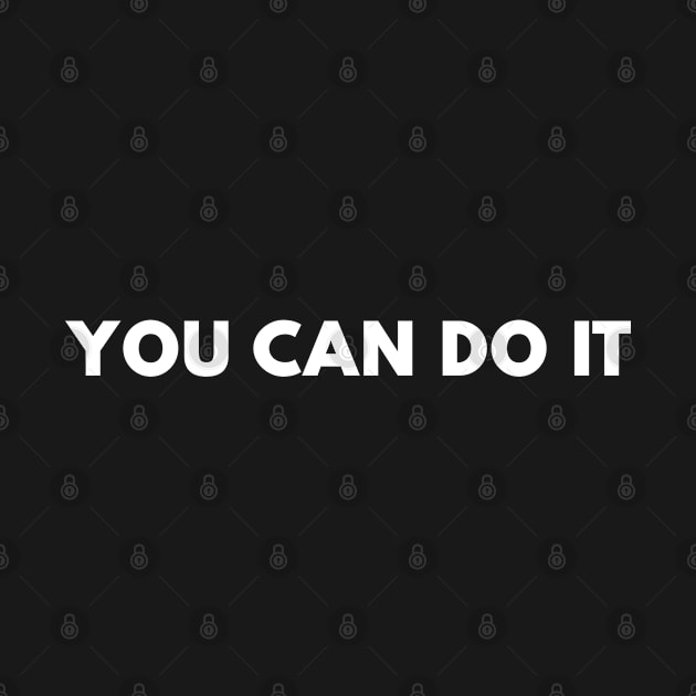 You Can Do It Minimalist Motivational Design by Bunchatees