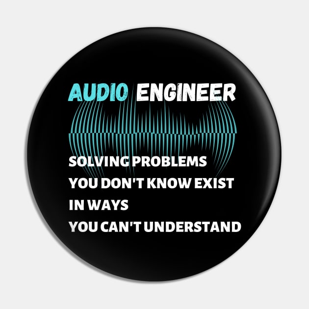 Audio engineer solving problems Unisex Pin by swaycoast