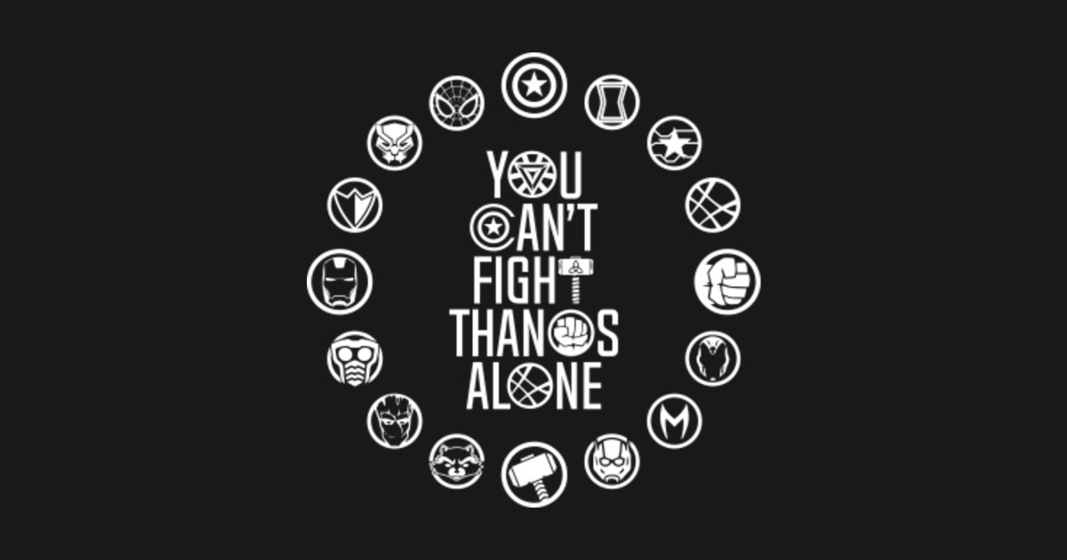 You Can T Fight Thanos Alone