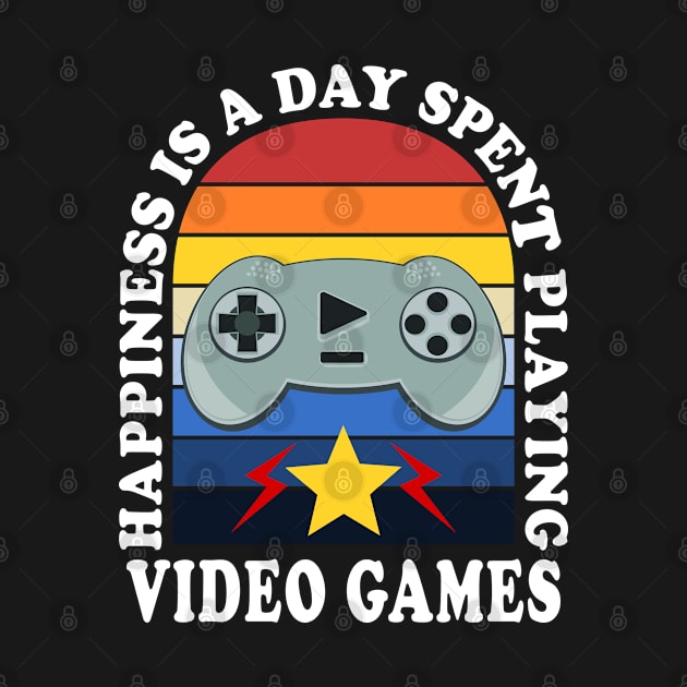 Happiness Is A Day Spent Playing Video Games Vintage by JaussZ