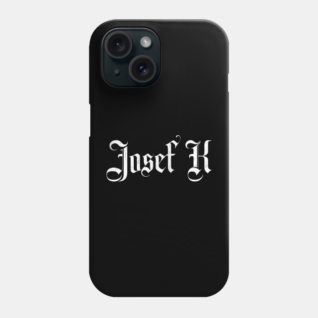 Josef K Phone Case by DankFutura