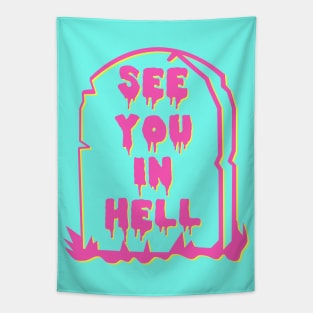 See You In Hell - Neon, Meme, Aesthetic Tapestry