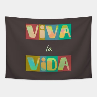 Viva la vida, long live life. Short positive spanish quote Tapestry