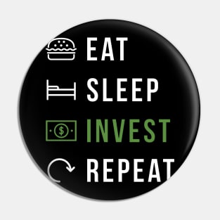 Eat, Sleep, Invest, Repeat Pin