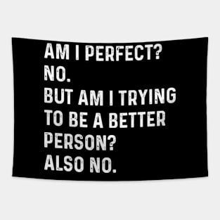 Am I perfect? No. - Funny Saying Tapestry