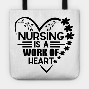 Nursing Is a Work Of Heart, International Nurses Day Tote