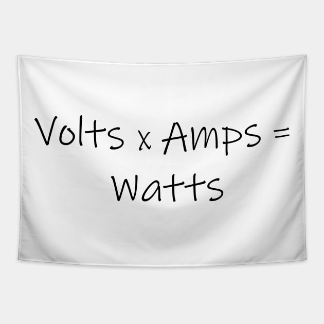 Volts x Amps = Watts Tapestry by Electric Is Better Merch Shop