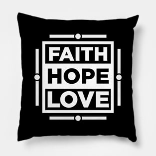 Faith Hope Love (white version) Pillow