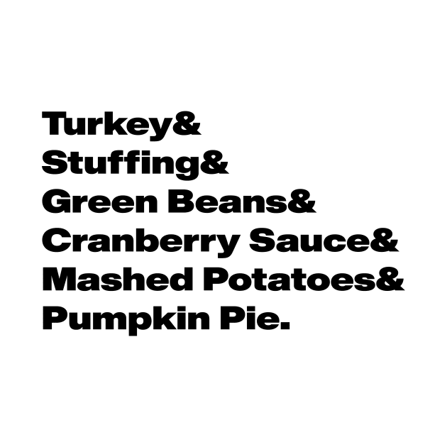 Thanksgiving food list- Turkey & Stuffing & Green Beans & Cranberry Sauce & Mashed Potatoes & Pumpkin Pie by tziggles