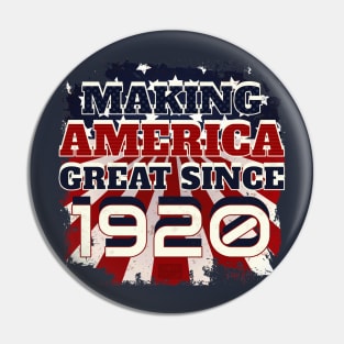 1920 Making America Great Patriotic US Born Birthday Pin