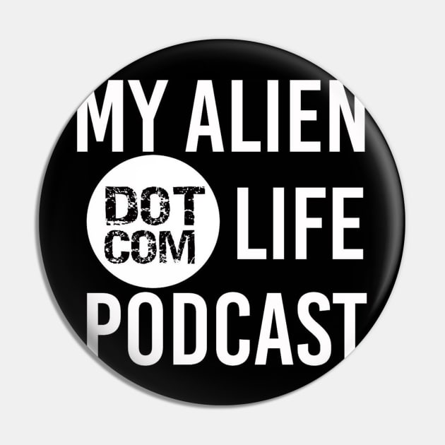 My Alien Life Dot Com T Pin by myalienlife