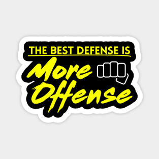 Best Defense is More Offense Magnet